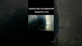 Indominus Rexs roar replaced with Savage Acros roar [upl. by Peedsaj]