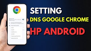 Cara Ganti DNS di Google Chrome HP Android Terbaru [upl. by Squires]