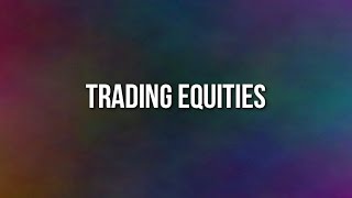 Equities Trading Tutorial old [upl. by Sivolc]