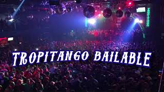 TROPITANGO BAILABLE  ENGANCHADO [upl. by Kung]