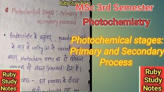 Photochemical stages  Primary and Secondary Process • Photochemistry • MSc [upl. by Lotsirb]