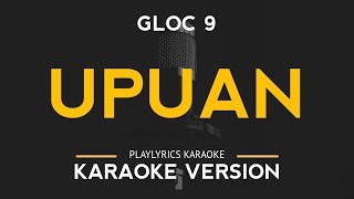 Upuan  Gloc 9 feat Jeazell GrutasKaraoke Version [upl. by Baler]