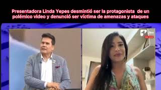 Linda Yepes desmintió ser protagonista de polémico video denunció ser víctima de amenazas [upl. by Marshall488]