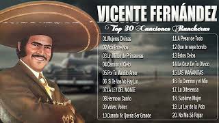 Las 30 Rancheras de Vicente Fernández Más Escuchadas en la Historia  Rancheras Mexicanas [upl. by Gyatt804]