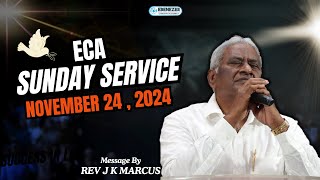 ECA SUNDAY SERVICE  REV J K MARCUS  24 11 2024  ECA CHURCH sundaylive tamilservice [upl. by Kamat597]