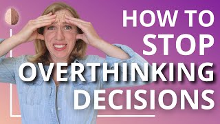 How to Stop Overthinking Decisions and Overcome Analysis Paralysis [upl. by Uolymme204]