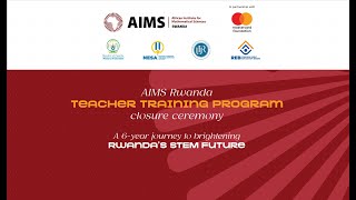 AIMS Rwanda Teacher Training Program closure ceremony [upl. by Therine882]