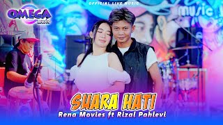 Suara Hati  Rena Movies Ft Rizal Pahlevi Omega Music [upl. by Yup]