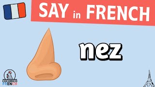 nez  SAY IN FRENCH  how to pronounce quotNOSEquot in French Cororico 🐔 French [upl. by Baxter]