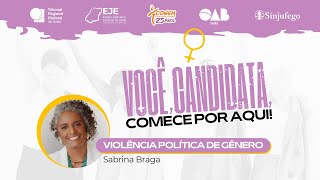 Violência Politica de Gênero  VOCÊ CANDIDATA COMECE POR AQUI [upl. by Iila]