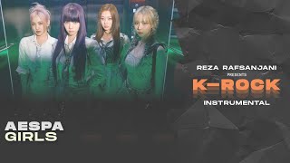 INSTRUMENTAL aespa 에스파  Girls Rock  Band Version [upl. by Misaq]