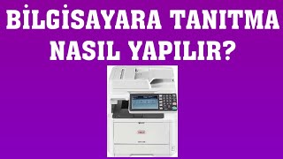 Oki Yazıcı Bilgisayara Tanıtma Nasıl Yapılır [upl. by Braasch906]