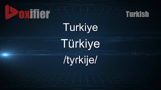 How to Pronounce Turkiye Türkiye in Turkish  Voxifiercom [upl. by Nirret]