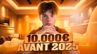 Comment faire 10000€ AVANT 2025 [upl. by Haek]