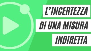 Lincertezza di una misura indiretta propagazione degli errori [upl. by Aicilif]