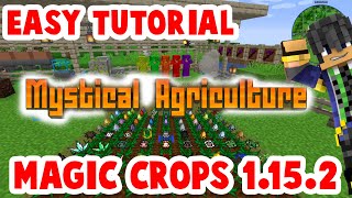 Easy Guide to Mystical Agriculture in 1152  Modded Minecraft in 2020 [upl. by Eimmac788]