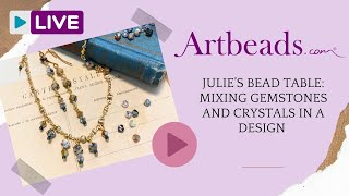 Julies Bead Table Mixing Gemstones and Crystals in a Design [upl. by Llebanna]