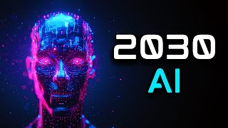 AI in 2030 10 MindBlowing Predictions You Cant Afford to Miss [upl. by Assetal]