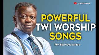 POWERFUL TWI WORSHIP SONGS  REV EASTWOOD ANABA [upl. by Pesek]