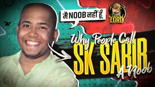 SK SABIR  WHY PEOPLE CALL SK SABIR A NOOB😵 SKY LORD  FAMCLASHERS [upl. by Ybor754]