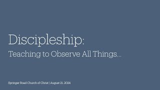 Discipleship Teaching to Observe All Things [upl. by Laeahcim]