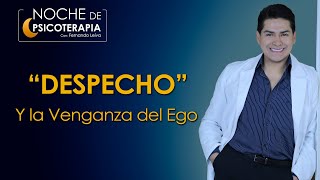 DESPECHO y la venganza del ego  Psicólogo Fernando Leiva Programa de contenido psicológico [upl. by Truscott]