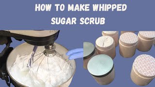 How to make whipped sugar scrub  Using my home made whipped soap base full tutorial [upl. by Walton]