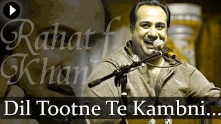 Dil Tootne Te Kambni  Kalaam E Sufi Vol 1  Rahat Fateh Ali Khan  Popular Sufi Hits [upl. by Andrei]