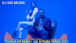 Tzanca Uraganu  Fa surubu rupe cubu mega Remix 2022 [upl. by Leinnad805]