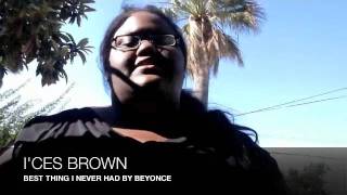 Beyoncé  Best Thing I Never Had by ices brown [upl. by Natfa]