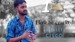 How he cracked CISCO Internship ₹1 lakh stipend🔥🔥 podcast 1 [upl. by Glenden]