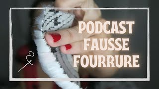 Podcast couture  fausse fourrure [upl. by Eigroeg181]