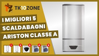 I migliori 5 scaldabagni ariston classe a per un notevole risparmio energetico [upl. by Sotnas]