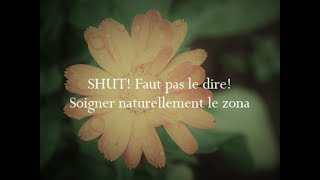 Soigner le zona  CHUT FAUT PAS LE DIRE [upl. by Ziza869]