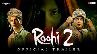 Roohi 2  Official Trailer Rajkumar RaoJanhvi kapoor Dinesh VijanMrighdeep Lamba Hardik Mehta [upl. by Draillih128]