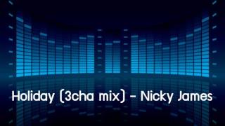 HOLIDAY 3 CHA MIX  NICKY JAMES [upl. by Jegger]