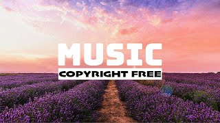 12 Hours of Free Background Music  Copyright Free Music for Creators and Streamers [upl. by Bang]