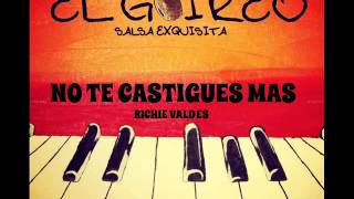 RICHIE VALDES  NO TE CASTIGUES MAS [upl. by Niotna]