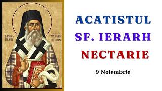 Acatistul Sf Ierarh Nectarie  9 noiembrie [upl. by Knapp]