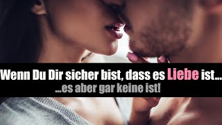 Wenn Du Dir sicher bist dass es Liebe ist es aber gar keine ist [upl. by Decima]