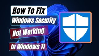 How To Fix Windows Security Not Working In Windows 11 Easy Step [upl. by Drallim]