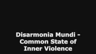 Disarmonia Mundi  Common State of Inner Violence [upl. by Toms]