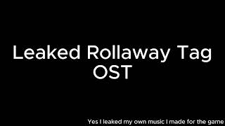 Leaked Rollaway OST [upl. by Ydnal935]