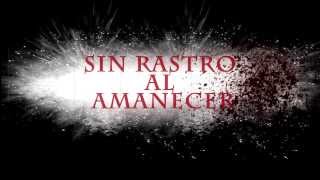 SIN RASTRO AL AMANECER TRAILER OFICIAL [upl. by Doomham]