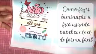 Como fazer laminação a frio usando apenas papel contact sem laminadora [upl. by Hedve]