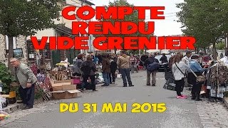 Compte Rendu Vide Grenier du 31 mai 2015 live [upl. by Airdnaid]