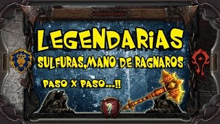 Legendarias Paso X Paso 3  Sulfuras Mano de Ragnaros  World of Warcraft [upl. by Locke]