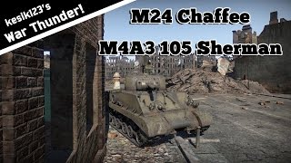 War Thunder  M24 Chaffee M4A3 105 Sherman [upl. by Adekam]