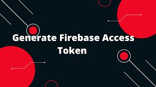 🔥 Generate Firebase Access Token Bearer Token for Push Notifications StepbyStep Guide 🚀 [upl. by Ellis763]