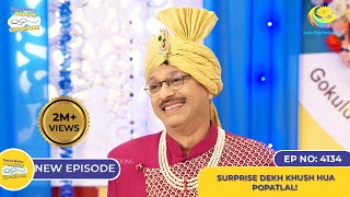 NEW Ep 4134  Surprise Dekh Khush Hua Popatlal I Taarak Mehta Ka Ooltah Chashmah [upl. by Bruckner]